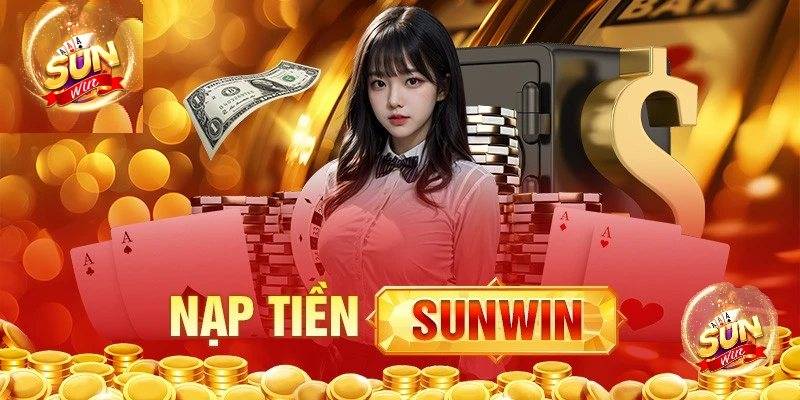 Sunwin Bugk | Link Tải Sunwin - Cổng Game Được Yêu Thích 2026 2 Huong Dan 5 Cach Nap Tien Sunwin Chi Tiet Nhat